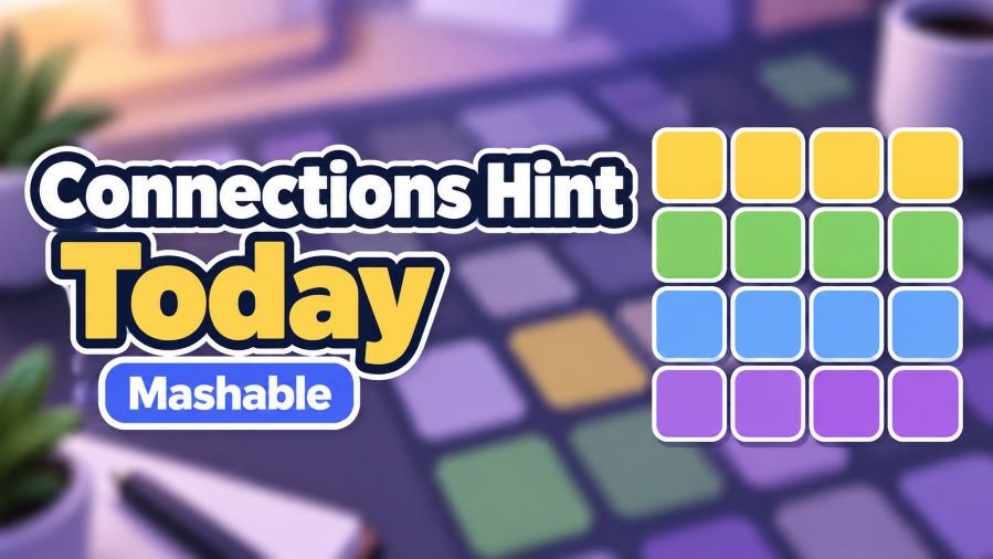 Connections Hint Today Mashable: NYT Clues and Answers for September 20, 2026 Connections hint today Mashable