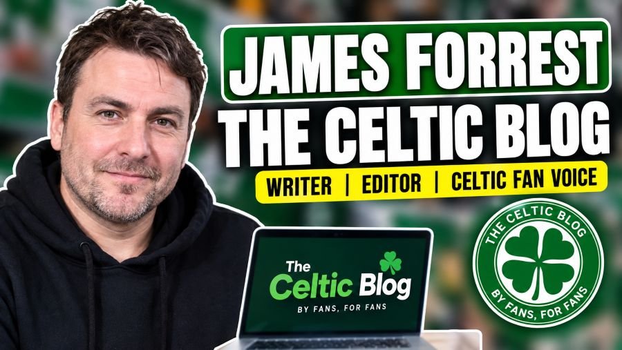 James Forrest Celtic Blog: Who Is the Writer Behind the Site? James Forrest Celtic Blog