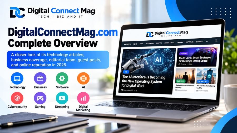 DigitalConnectMag.com: What You Should Know About This Tech Website DigitalConnectMag.com